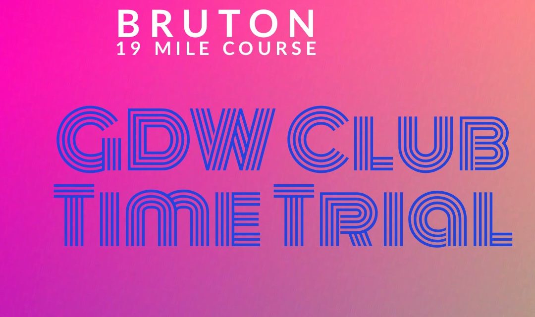 GDW TT#12 2022 – 22ND June – Bruton 19 mile